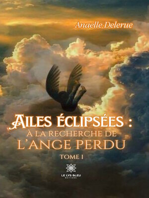 cover image of Ailes éclipsées: à la recherche de l'ange perdu, Tome 1